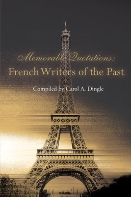 French Writers of the Past by Dingle, Carol A.
