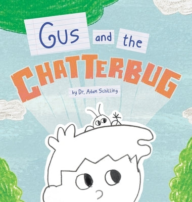 Gus and the Chatterbug by Schilling, Adam