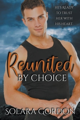 Reunited By Choice by Gordon, Solara