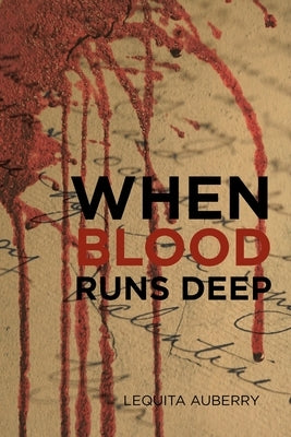 When Blood Runs Deep by Auberry, Lequita
