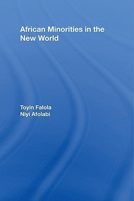 African Minorities in the New World by Falola, Toyin