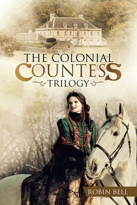 The Colonial Countess Trilogy by Bell, Robin
