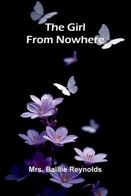 The girl from nowhere by Baillie Reynolds