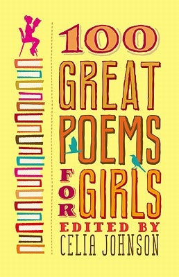 100 Great Poems for Girls by Johnson, Celia