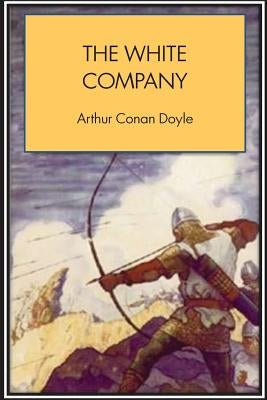 The White Company by Conan Doyle, Arthur