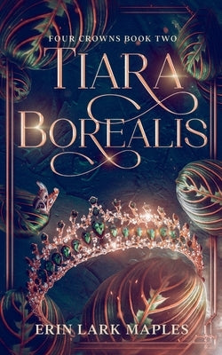 Tiara Borealis by Maples, Erin Lark