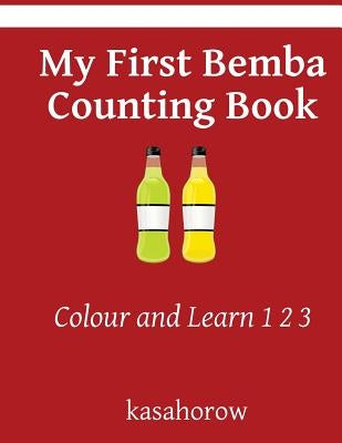 My First Bemba Counting Book: Colour and Learn 1 2 3 by Kasahorow