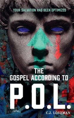 The Gospel According to P.O.L. by Loveman, C. J.