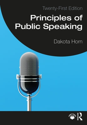 Principles of Public Speaking by Horn, Dakota