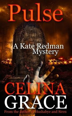 Pulse (A Kate Redman Mystery: Book 10): The Kate Redman Mysteries by Grace, Celina