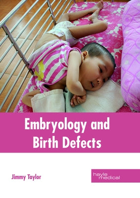 Embryology and Birth Defects by Taylor, Jimmy
