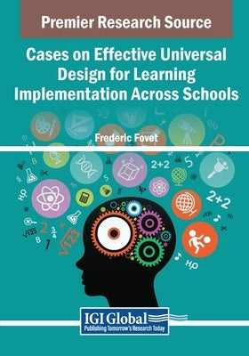 Cases on Effective Universal Design for Learning Implementation Across Schools by Fovet, Frederic
