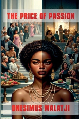 The Price of Passion by Malatji, Onesimus S.