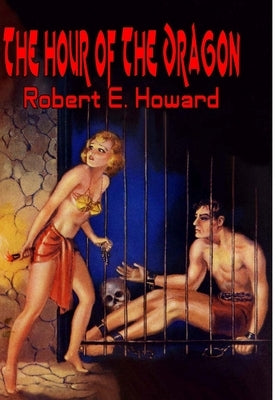 The Hour of the Dragon by Howard, Robert E.