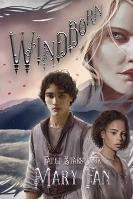 Windborn: Fated Stars Book 1 by Fan, Mary