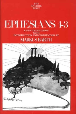 Ephesians 1-3 by Barth, Markus