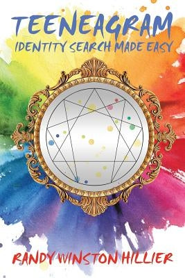 Teeneagram: Identity Search Made Easy by Hillier, Randy Winston