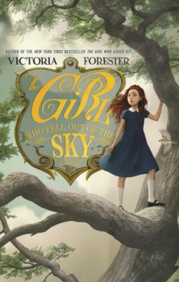 Girl Who Fell Out of the Sky by Forester, Victoria