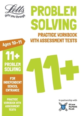 Letts 11+ Problem Solving - Practice Workbook with Assessment Tests: For Independent School Entrance by Collins Uk