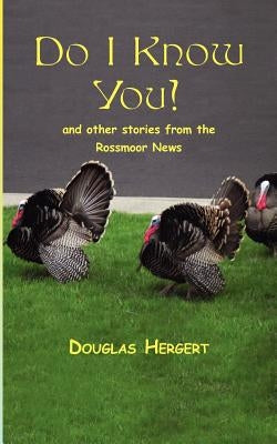 Do I Know You? And Other Stories from the Rossmoor News by Rumford, James