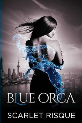 Blue Orca: Shanghai Spy by Keogh, Tara