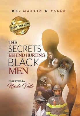 The Secrets Behind Hurting Black Men by Valle, Martin D.