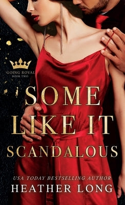 Some Like it Scandalous by Long, Heather