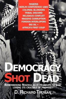 Democracy Shot Dead by Truman, D. Richard