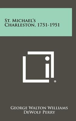 St. Michael's Charleston, 1751-1951 by Williams, George Walton