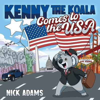 Kenny the Koala Comes to the USA by Adams, Nick