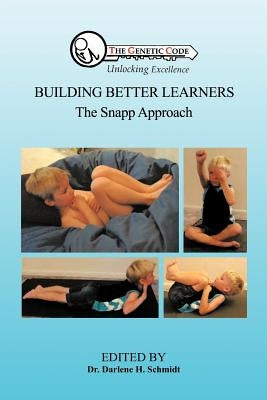 Building Better Learners: The Snapp Approach by Schmidt, Darlene H.