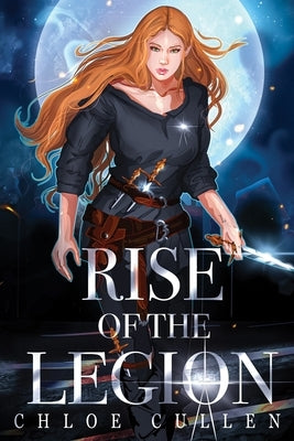 Rise of the Legion by Cullen, Chloe