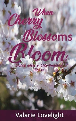 When Cherry Blossoms Bloom by Lovelight, Valarie