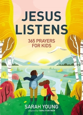 Jesus Listens: 365 Prayers for Kids by Young, Sarah