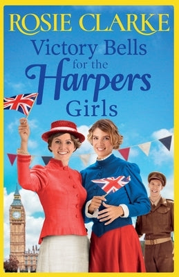 Victory Bells For The Harpers Girls by Clarke, Rosie