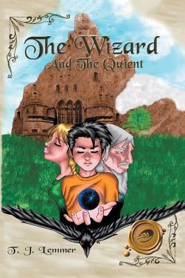 The Wizard and the Quient by Lemmer, T. J.