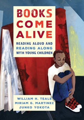 Books Come Alive: Reading Aloud and Reading along with Young Children by Teale, William