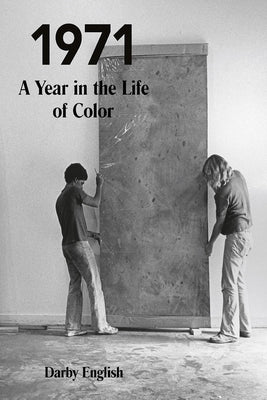 1971: A Year in the Life of Color by English, Darby