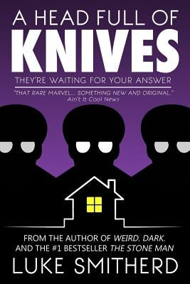 A Head Full Of Knives - A Supernatural Mystery by Smitherd, Luke