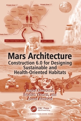 Mars Architecture: Construction 6.0 for Designing Sustainable and Health-Oriented Habitats by Almusaed, Amjad