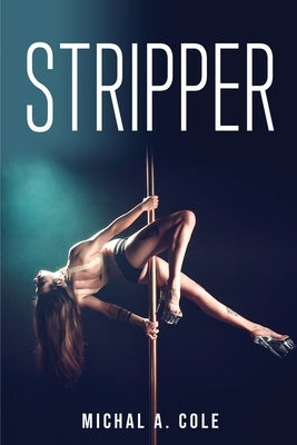 Stripper by Michal a Cole