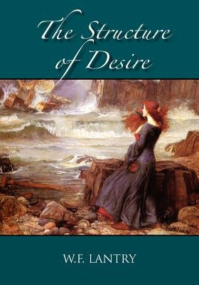 The Structure of Desire by Lantry, W. F.