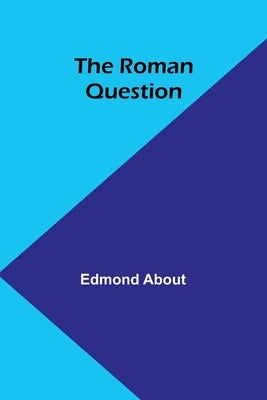 The Roman Question by About, Edmond