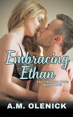 Embracing Ethan by Olenick, A. M.