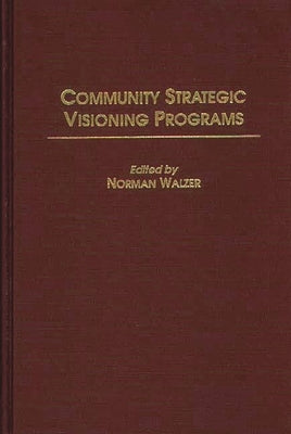 Community Strategic Visioning Programs by Walzer, Norman
