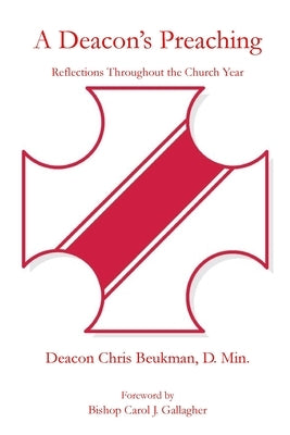 A Deacon's Preaching by Beukman, Chris