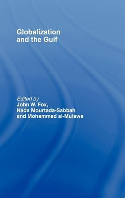 Globalization and the Gulf by Fox, John W.