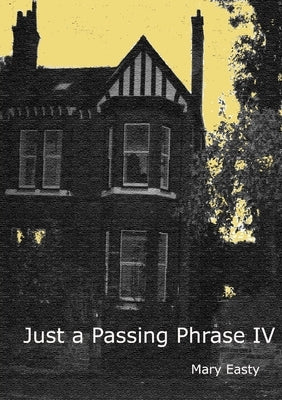 Just a Passing Phrase IV by Easty, Mary