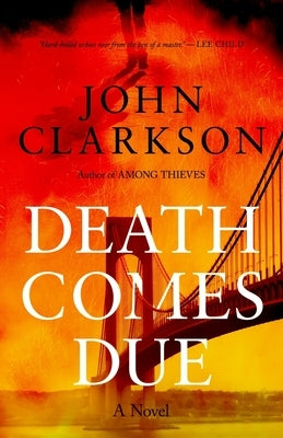 Death Comes Due: A James Beck Crime Thriller, Book 3 by Clarkson, John