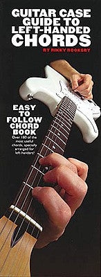 Guitar Case Guide to Left-Handed Chords: Compact Reference Library by Rooksby, Rikky